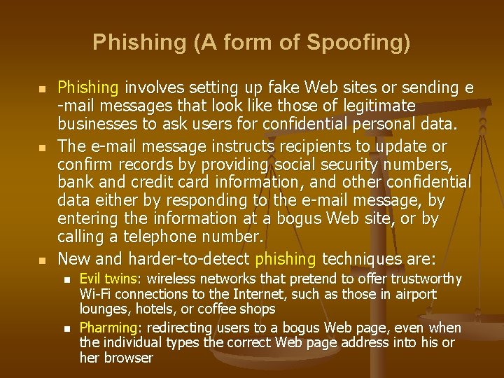 Phishing (A form of Spoofing) n n n Phishing involves setting up fake Web