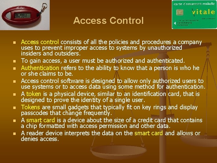 Access Control n n n n Access control consists of all the policies and