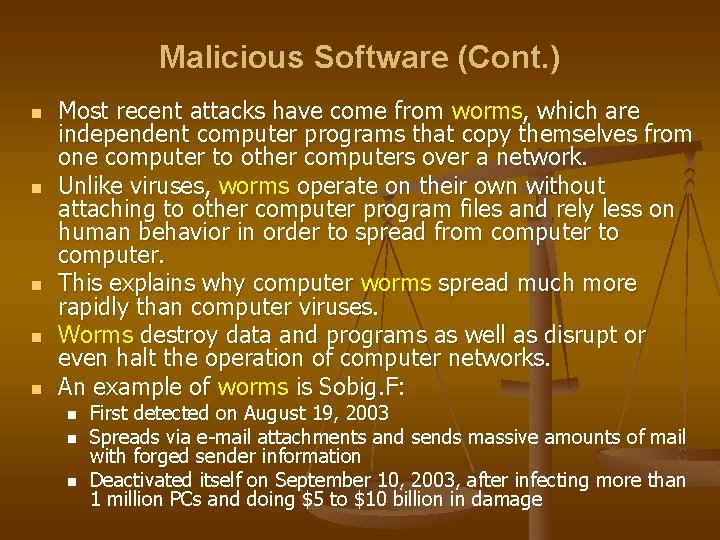 Malicious Software (Cont. ) n n n Most recent attacks have come from worms,