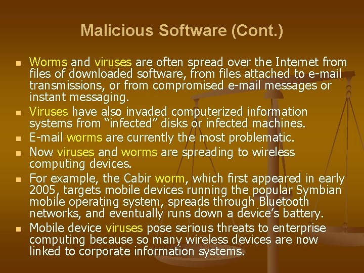 Malicious Software (Cont. ) n n n Worms and viruses are often spread over