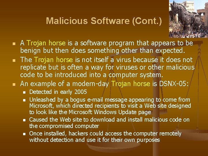 Malicious Software (Cont. ) n n n A Trojan horse is a software program