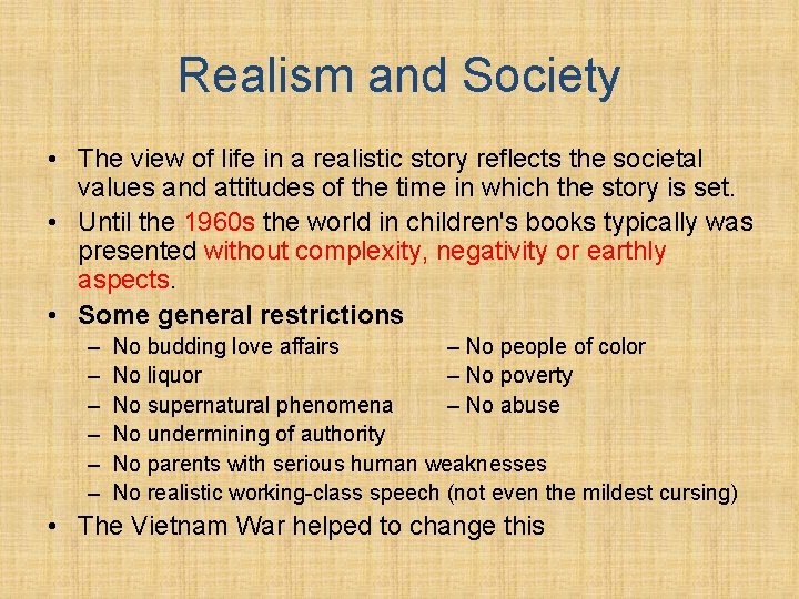 Realism and Society • The view of life in a realistic story reflects the