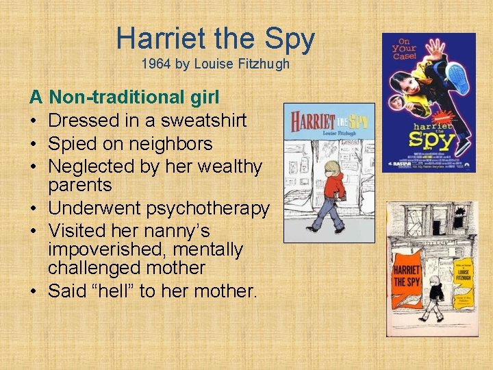 Harriet the Spy 1964 by Louise Fitzhugh A Non-traditional girl • Dressed in a