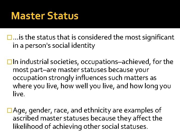 Master Status �…is the status that is considered the most significant in a person's