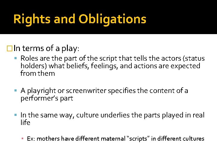 Rights and Obligations �In terms of a play: Roles are the part of the