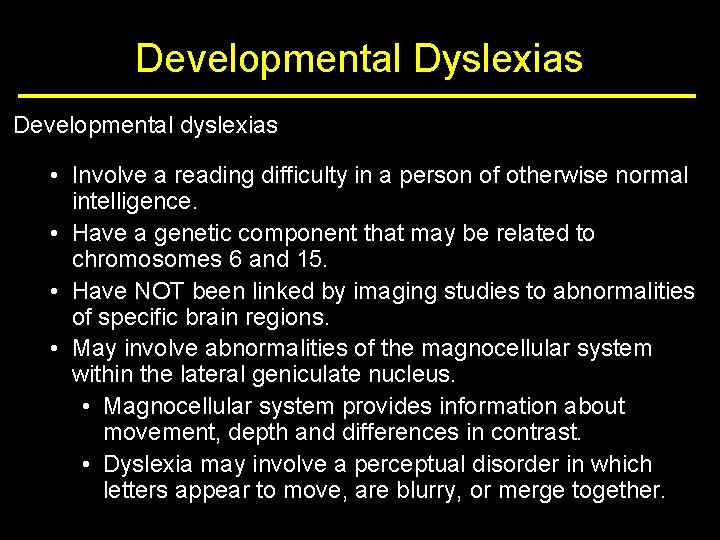Developmental Dyslexias Developmental dyslexias • Involve a reading difficulty in a person of otherwise