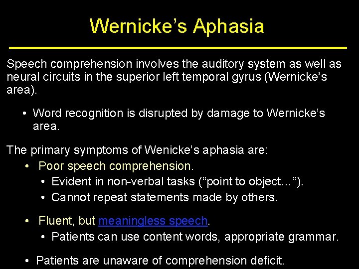 Wernicke’s Aphasia Speech comprehension involves the auditory system as well as neural circuits in
