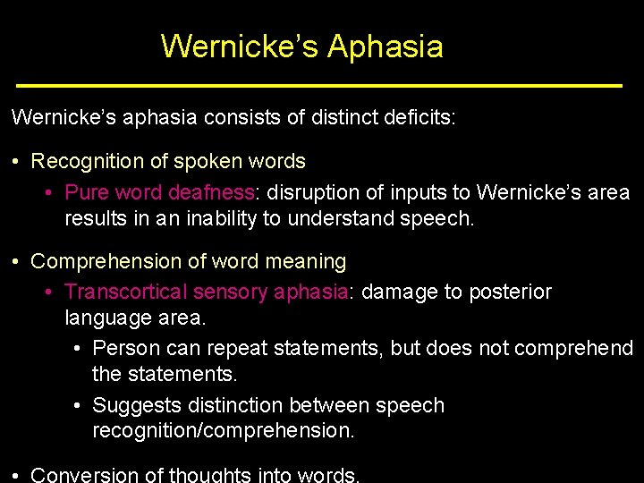 Wernicke’s Aphasia Wernicke’s aphasia consists of distinct deficits: • Recognition of spoken words •