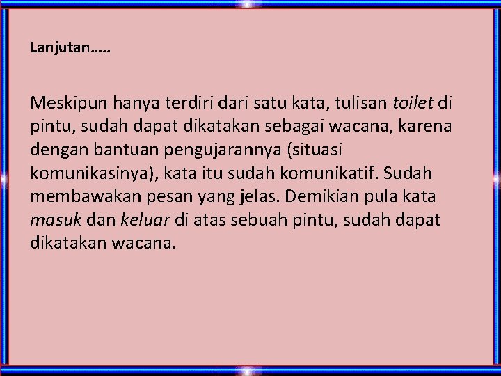 Lanjutan…. . Meskipun hanya terdiri dari satu kata, tulisan toilet di pintu, sudah dapat