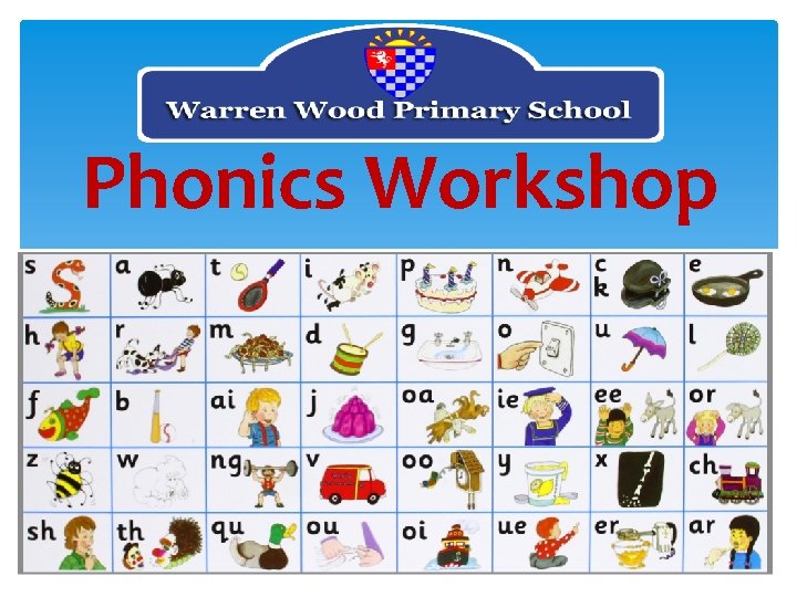 Phonics Workshop Phonics Workshop