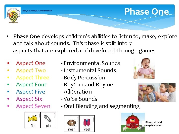 Phase One • Phase One develops children’s abilities to listen to, make, explore and Phase One • Phase One develops children’s abilities to listen to, make, explore and