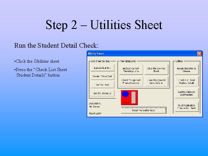Step 2 – Utilities Sheet Run the Student Detail Check: • Click the Utilities Step 2 – Utilities Sheet Run the Student Detail Check: • Click the Utilities