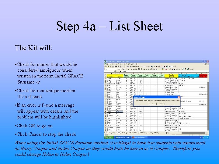 Step 4 a – List Sheet The Kit will: • Check for names that Step 4 a – List Sheet The Kit will: • Check for names that