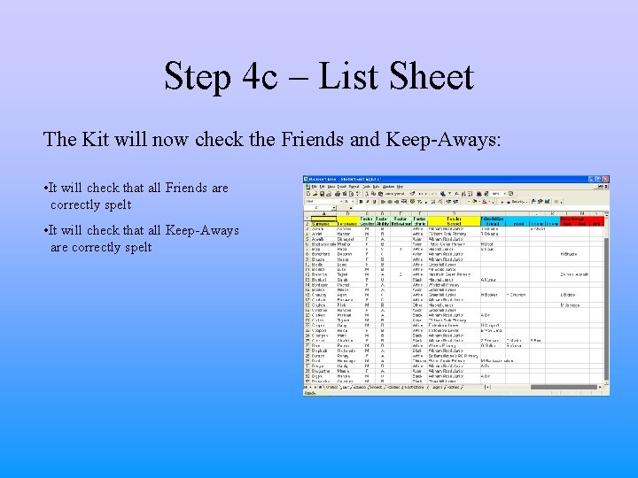 Step 4 c – List Sheet The Kit will now check the Friends and Step 4 c – List Sheet The Kit will now check the Friends and