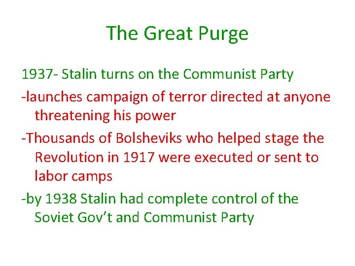 The Great Purge 1937 - Stalin turns on the Communist Party -launches campaign of