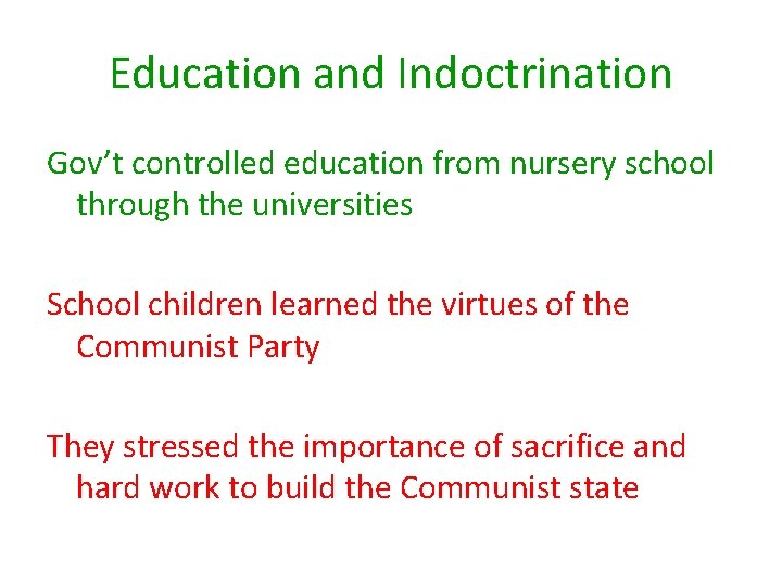 Education and Indoctrination Gov’t controlled education from nursery school through the universities School children