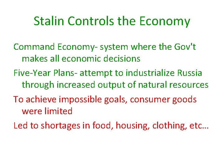 Stalin Controls the Economy Command Economy- system where the Gov't makes all economic decisions