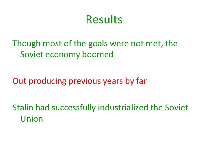 Results Though most of the goals were not met, the Soviet economy boomed Out