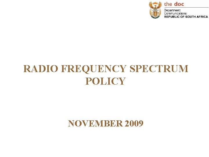 RADIO FREQUENCY SPECTRUM POLICY NOVEMBER 2009 