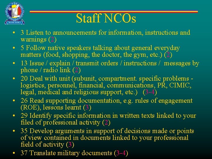 Staff NCOs • 3 Listen to announcements for information, instructions and warnings (2) •