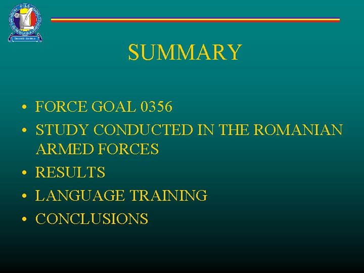 SUMMARY • FORCE GOAL 0356 • STUDY CONDUCTED IN THE ROMANIAN ARMED FORCES •