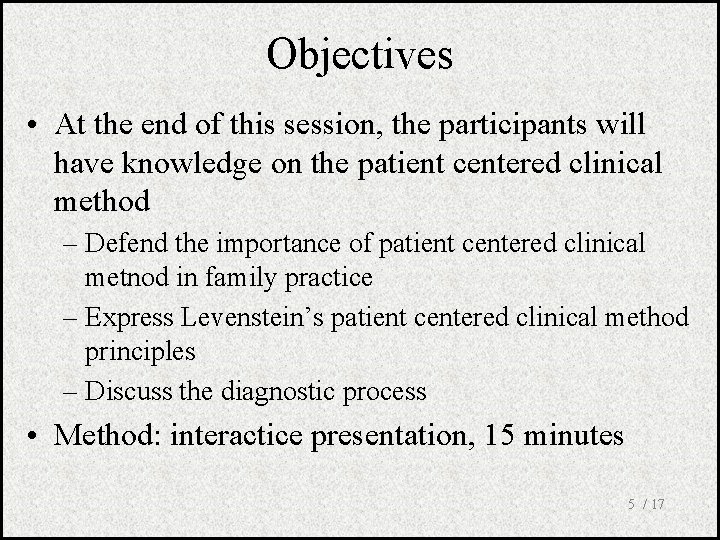 Objectives • At the end of this session, the participants will have knowledge on