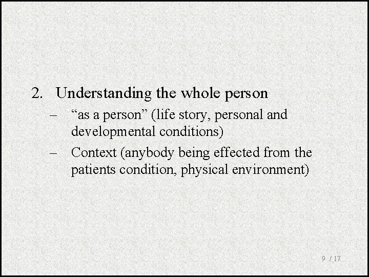 2. Understanding the whole person – “as a person” (life story, personal and developmental