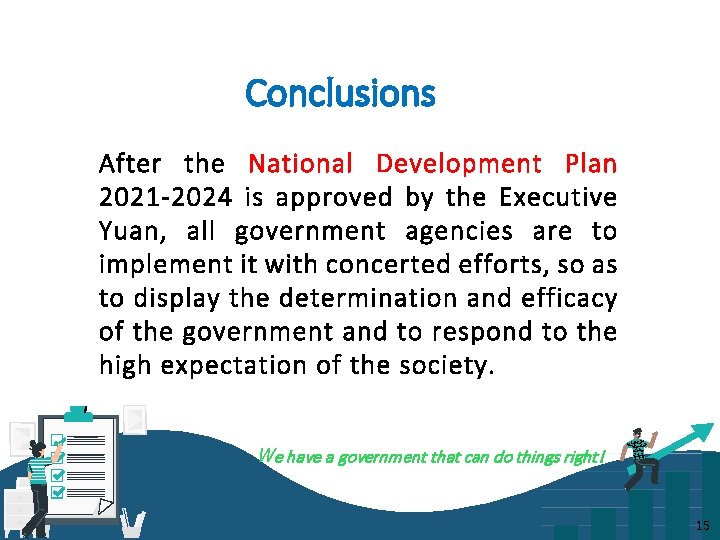 Conclusions After the National Development Plan 2021 -2024 is approved by the Executive Yuan,