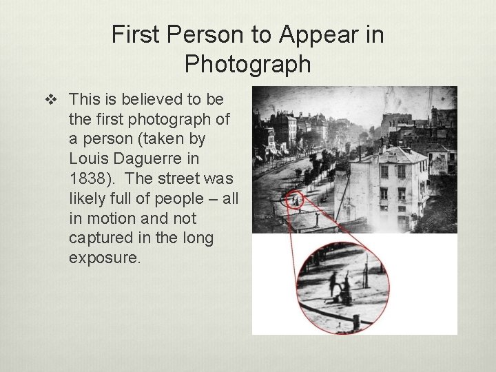 First Person to Appear in Photograph v This is believed to be the first