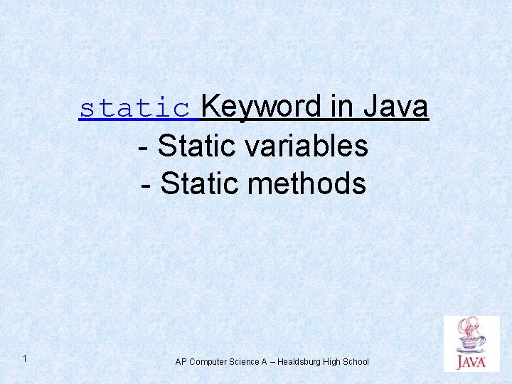 static Keyword in Java - Static variables - Static methods 1 AP Computer Science