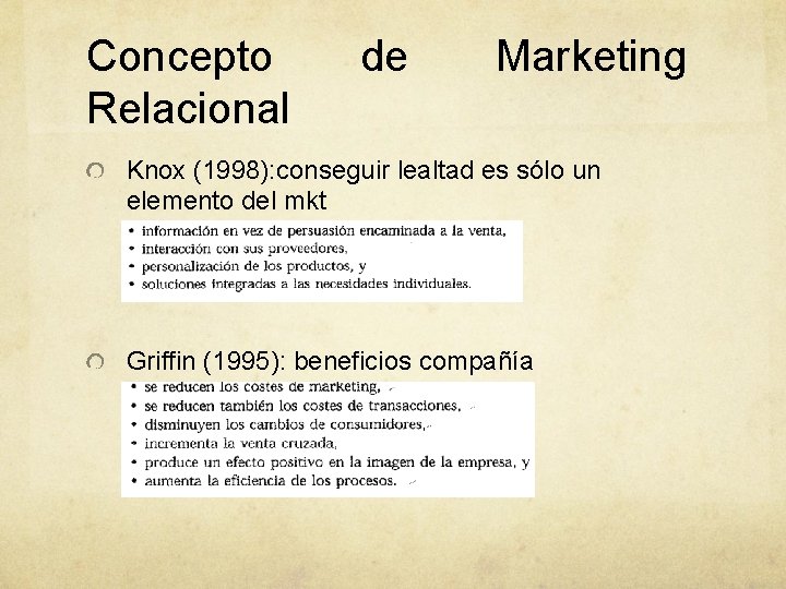 Concepto Relacional de Marketing Knox (1998): conseguir lealtad es sólo un elemento del mkt Concepto Relacional de Marketing Knox (1998): conseguir lealtad es sólo un elemento del mkt