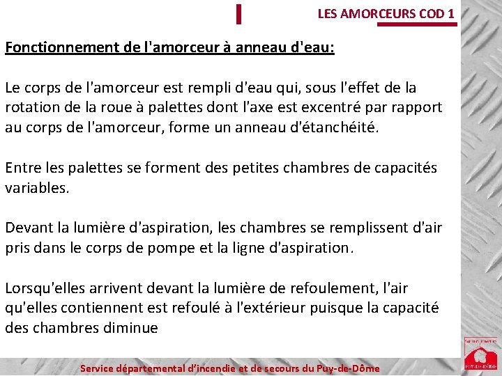 LES AMORCEURS COD 1 Fonctionnement de l'amorceur à anneau d'eau: Le corps de l'amorceur