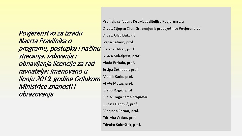 Prof. dr. sc. Vesna Kovač, voditeljica Povjerenstvo za izradu Nacrta Pravilnika o programu, postupku