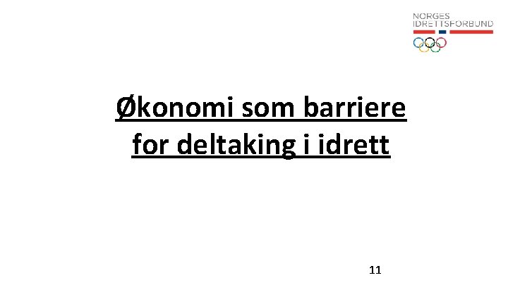 Økonomi som barriere for deltaking i idrett 11 