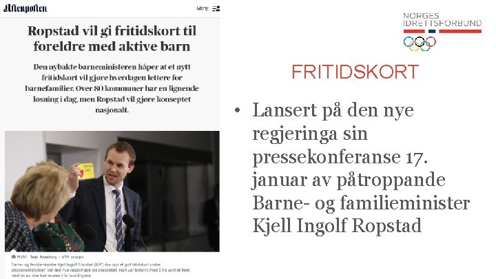 FRITIDSKORT • Lansert på den nye regjeringa sin pressekonferanse 17. januar av påtroppande Barne-
