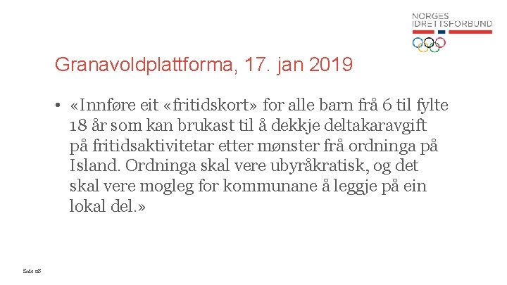 Granavoldplattforma, 17. jan 2019 • «Innføre eit «fritidskort» for alle barn frå 6 til