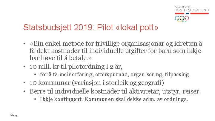 Statsbudsjett 2019: Pilot «lokal pott» • «Ein enkel metode for frivillige organisasjonar og idretten