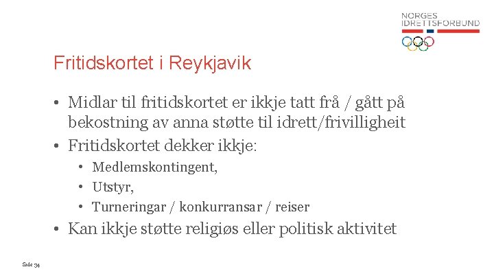 Fritidskortet i Reykjavik • Midlar til fritidskortet er ikkje tatt frå / gått på