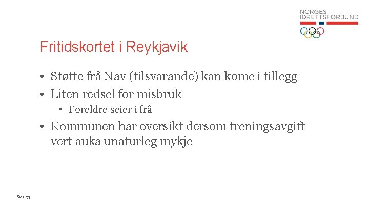 Fritidskortet i Reykjavik • Støtte frå Nav (tilsvarande) kan kome i tillegg • Liten