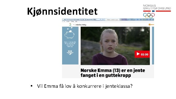 Kjønnsidentitet • Vil Emma få lov å konkurrere i jenteklassa? 