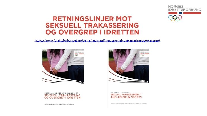 https: //www. idrettsforbundet. no/tema/retningslinjer/seksuell-trakassering-og-overgrep/ 