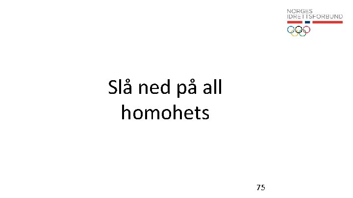 Slå ned på all homohets 75 