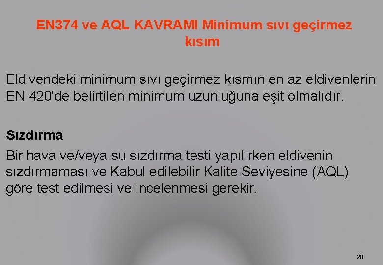 EN 374 ve AQL KAVRAMI Minimum sıvı geçirmez kısım Eldivendeki minimum sıvı geçirmez kısmın