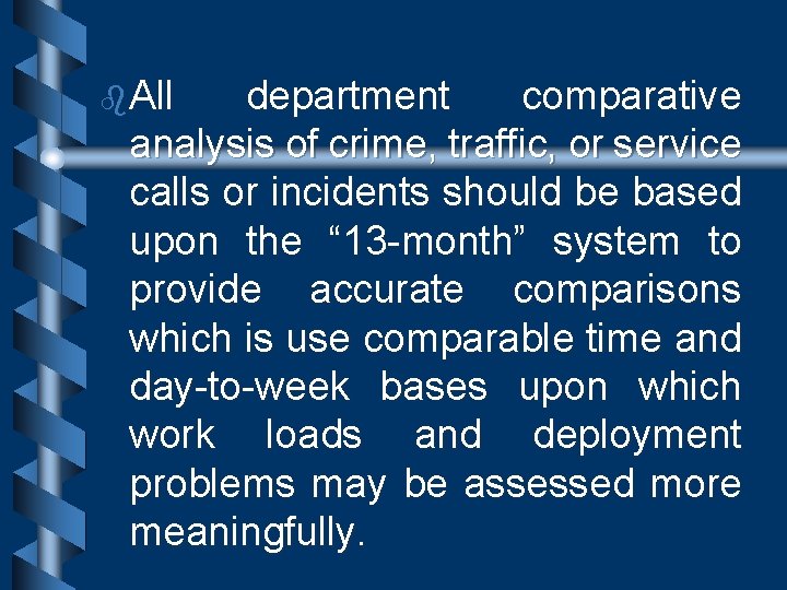 b. All department comparative analysis of crime, traffic, or service calls or incidents should