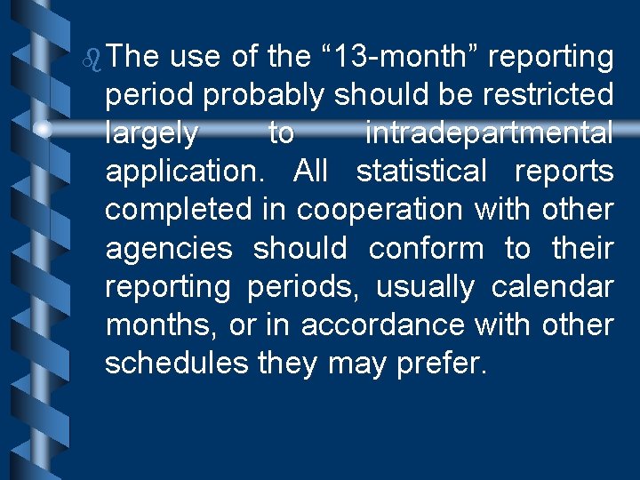 b The use of the “ 13 -month” reporting period probably should be restricted