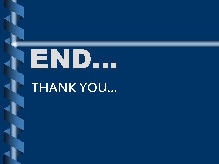 END. . . THANK YOU… 