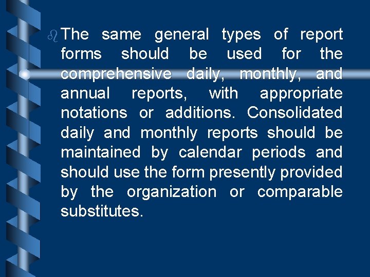 b The same general types of report forms should be used for the comprehensive