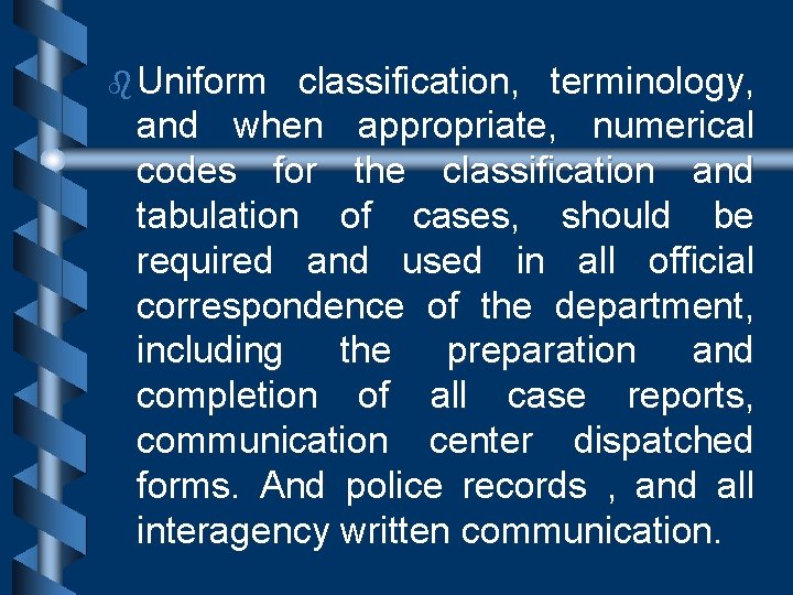 b Uniform classification, terminology, and when appropriate, numerical codes for the classification and tabulation