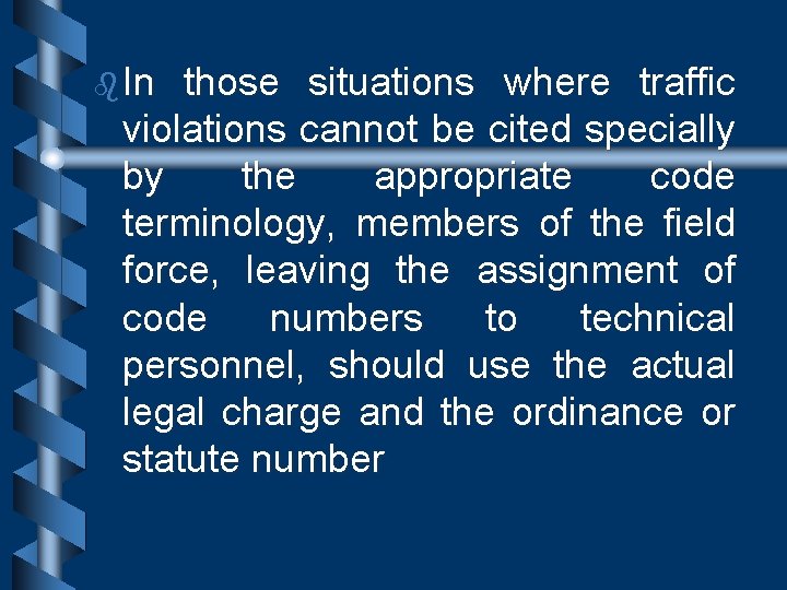 b In those situations where traffic violations cannot be cited specially by the appropriate