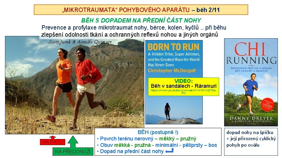 „MIKROTRAUMATA“ POHYBOVÉHO APARÁTU – běh 2/11 BĚH S DOPADEM NA PŘEDNÍ ČÁST NOHY Prevence